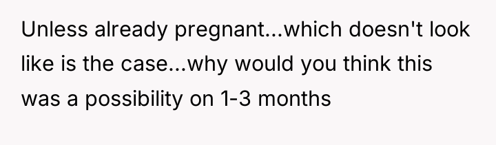 Unless already pregnant...which doesn't look like is the case...why would...