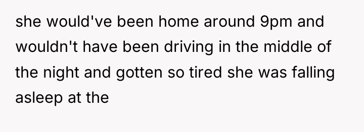 she would've been home around 9pm and wouldn't have been...