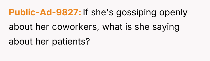 Public-Ad-9827 If she's gossiping openly about her coworkers, what is...