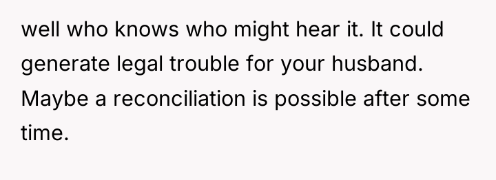 well who knows who might hear it. It could generate...