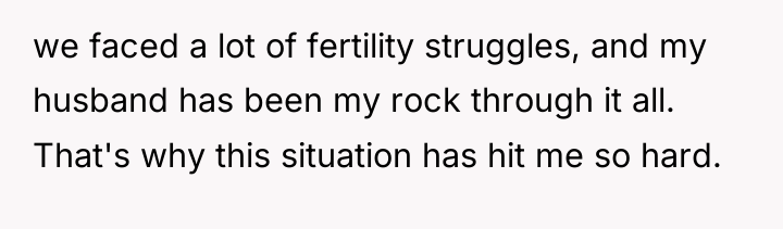 we faced a lot of fertility struggles, and my husband...