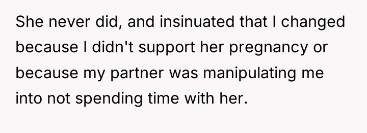 She never did, and insinuated that I changed because I...