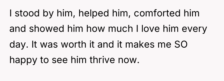 I stood by him, helped him, comforted him and showed...