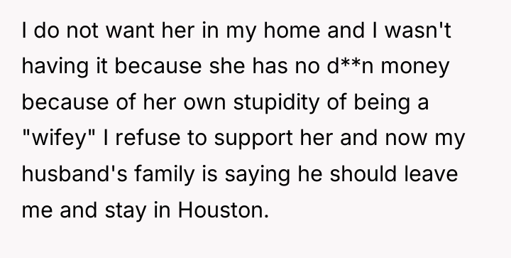 I do not want her in my home and I...