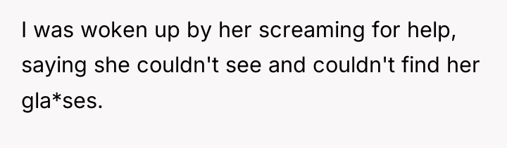 I was woken up by her screaming for help, saying...