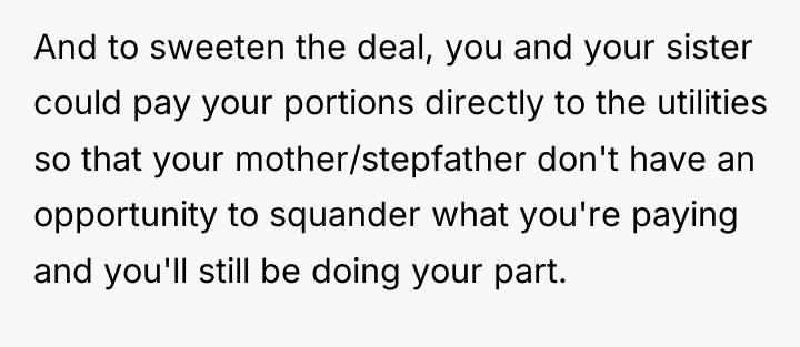 And to sweeten the deal, you and your sister could...