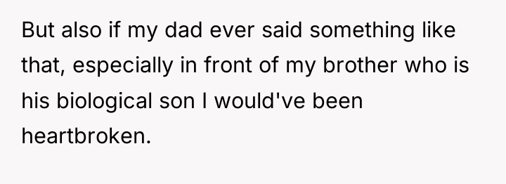 But also if my dad ever said something like that,...
