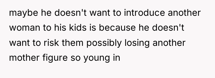 maybe he doesn't want to introduce another woman to his...