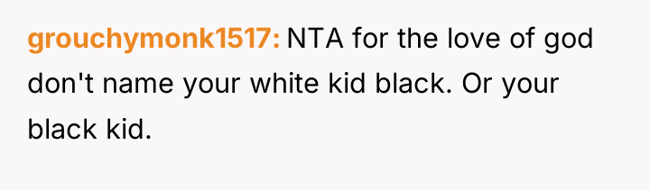 grouchymonk1517 NTA for the love of god don't name your...