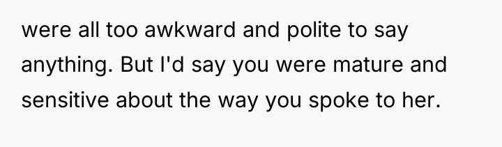 were all too awkward and polite to say anything. But...