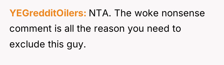YEGredditOilers NTA. The woke nonsense comment is all the reason...