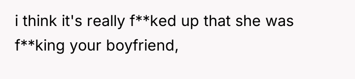 i think it's really f**ked up that she was f**king...