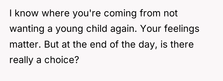 I know where you're coming from not wanting a young...