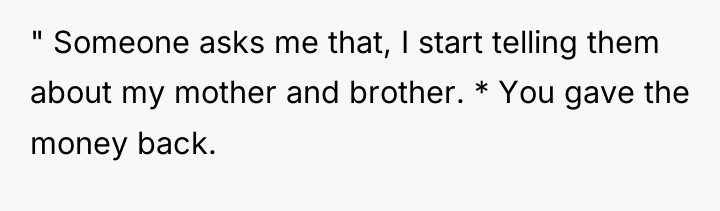 " Someone asks me that, I start telling them about...
