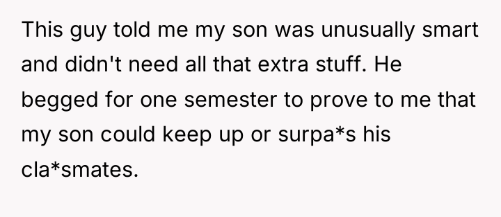 This guy told me my son was unusually smart and...