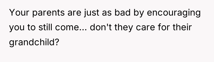 Your parents are just as bad by encouraging you to...