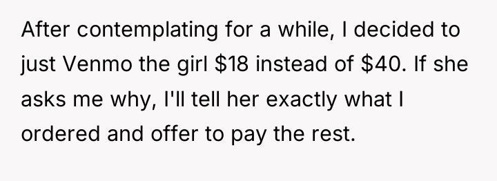 After contemplating for a while, I decided to just Venmo...