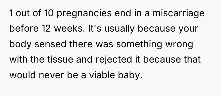 1 out of 10 pregnancies end in a miscarriage before...