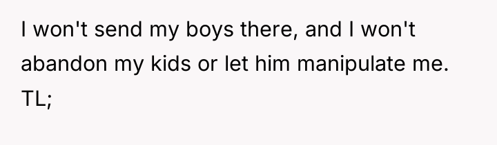 I won't send my boys there, and I won't abandon...