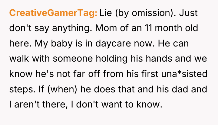 CreativeGamerTag Lie (by omission). Just don't say anything. Mom of...