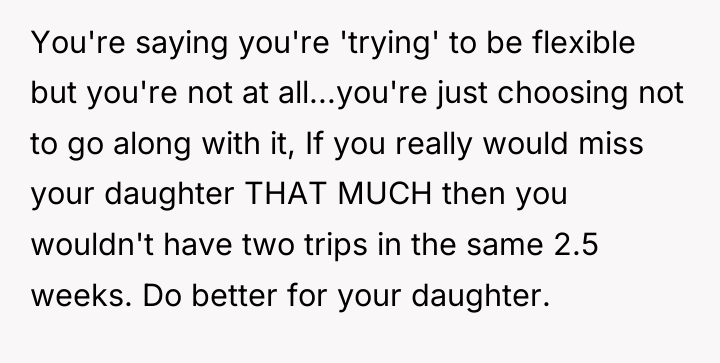 You're saying you're 'trying' to be flexible but you're not...