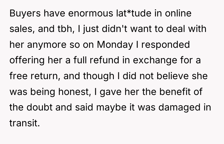 Buyers have enormous lat*tude in online sales, and tbh, I...