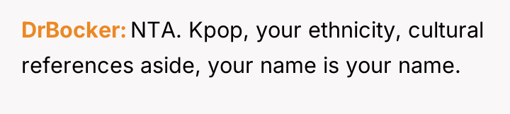 DrBocker NTA. Kpop, your ethnicity, cultural references aside, your name...