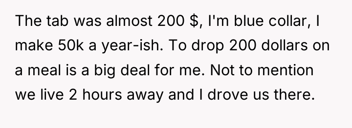 The tab was almost 200 $, I'm blue collar, I...