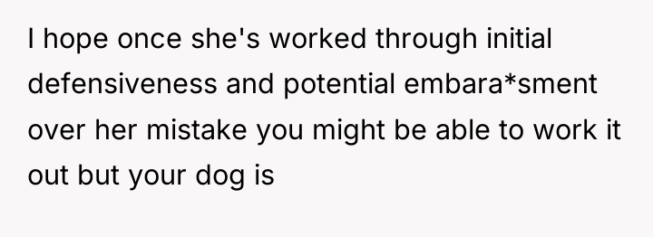I hope once she's worked through initial defensiveness and potential...