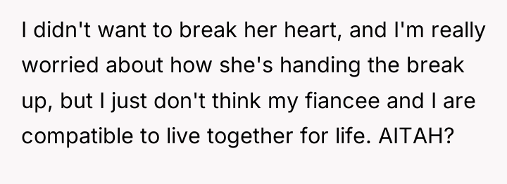 I didn't want to break her heart, and I'm really...