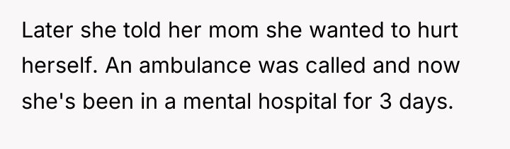 Later she told her mom she wanted to hurt herself....