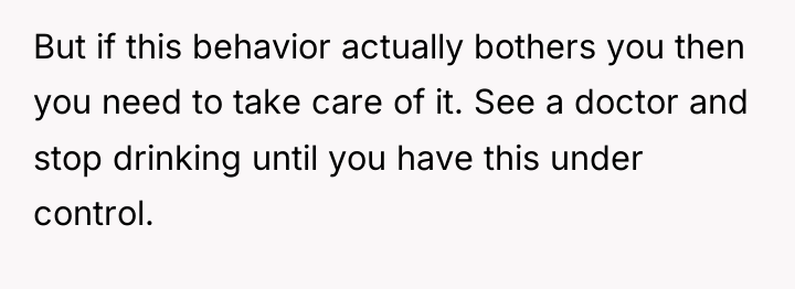 But if this behavior actually bothers you then you need...