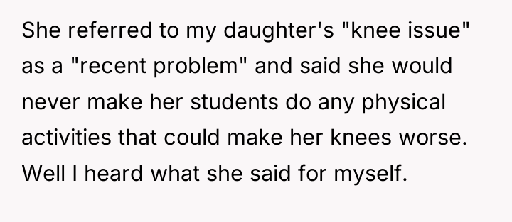 She referred to my daughter's "knee issue" as a "recent...