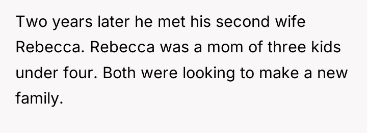 Two years later he met his second wife Rebecca. Rebecca...