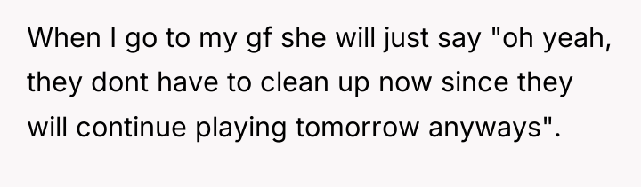 When I go to my gf she will just say...