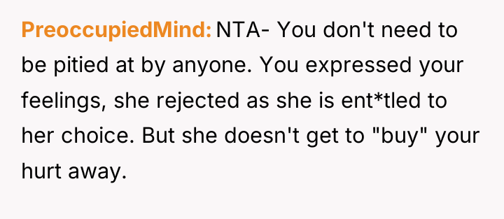 PreoccupiedMind NTA- You don't need to be pitied at by...
