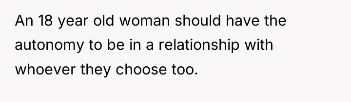 An 18 year old woman should have the autonomy to...