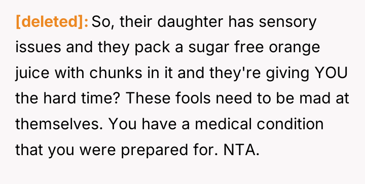 [deleted] So, their daughter has sensory issues and they pack...