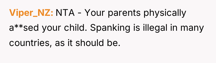 Viper_NZ NTA - Your parents physically a**sed your child. Spanking...