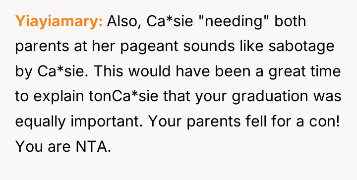 Yiayiamary Also, Ca*sie "needing" both parents at her pageant sounds...