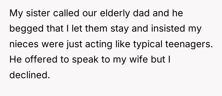 My sister called our elderly dad and he begged that...
