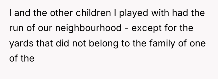 I and the other children I played with had the...