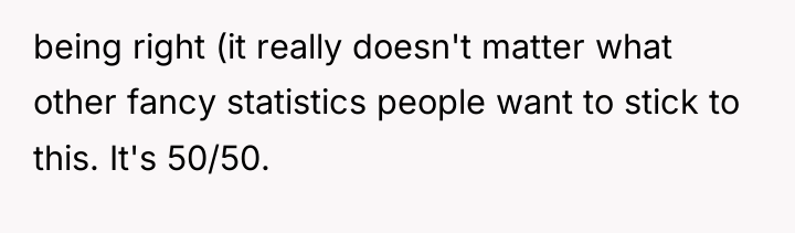 being right (it really doesn't matter what other fancy statistics...