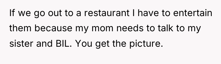 If we go out to a restaurant I have to...