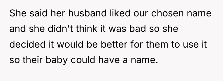 She said her husband liked our chosen name and she...
