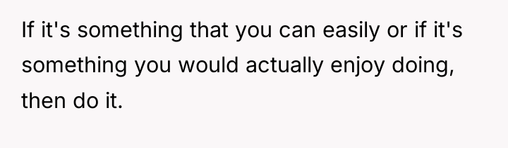 If it's something that you can easily or if it's...