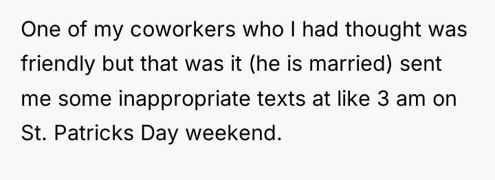 One of my coworkers who I had thought was friendly...