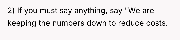 2) If you must say anything, say "We are keeping...