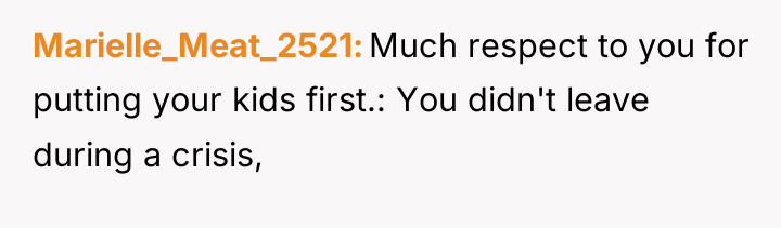 Marielle_Meat_2521 Much respect to you for putting your kids first.:...