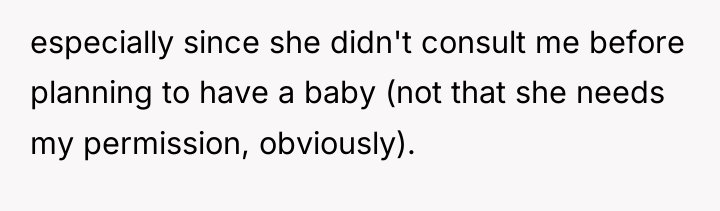 especially since she didn't consult me before planning to have...